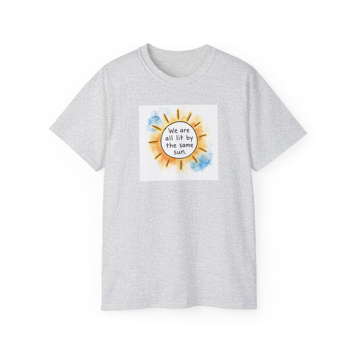 We Are All Lit By The Same Sun Tee — Inspirational Sun Graphic T-Shirt
